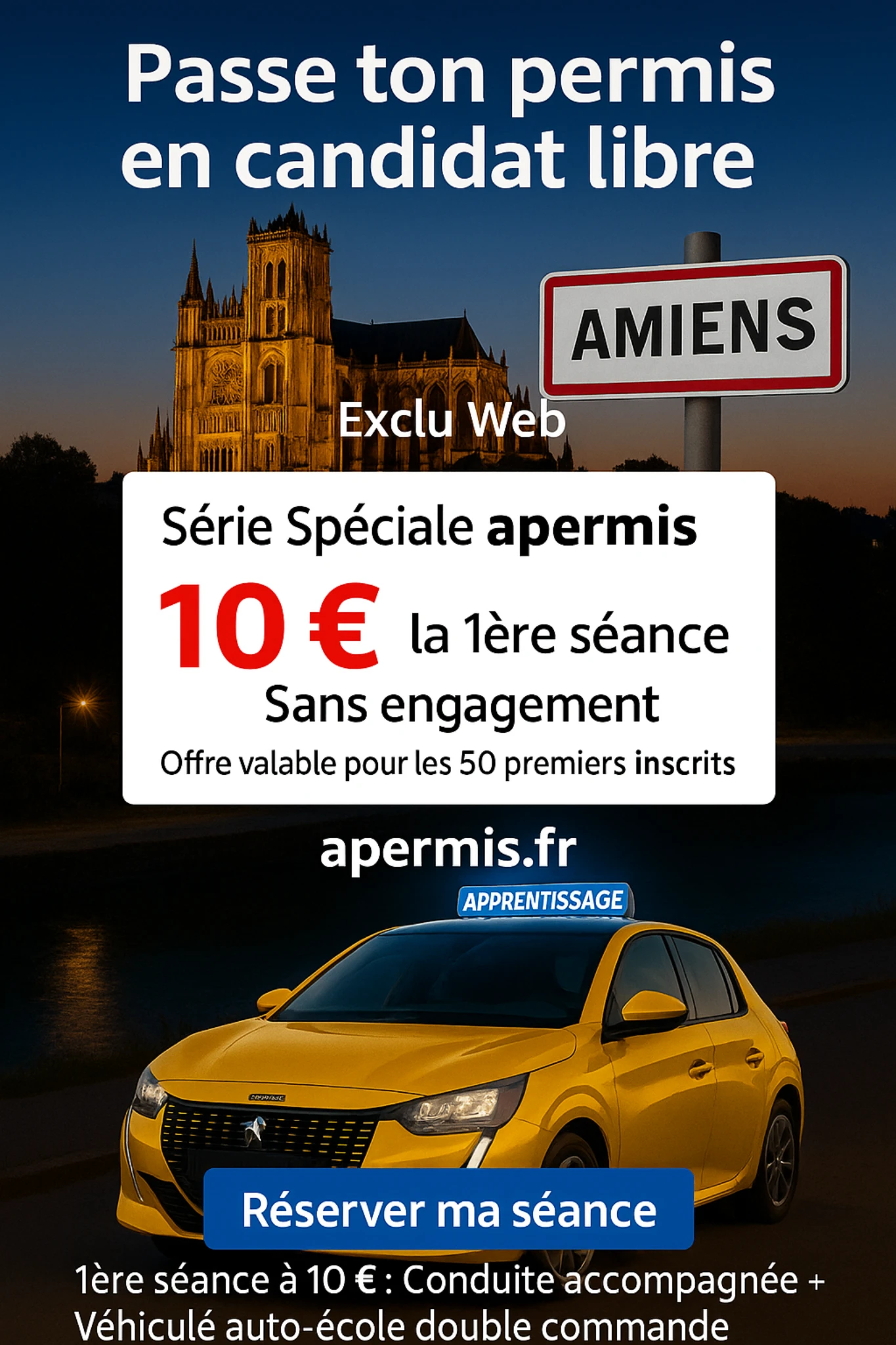 Passe ton permis en candidat libre à Amiens : 1ère séance à 10 € avec voiture double commande - apermis.fr